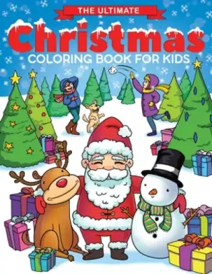 The Ultimate Christmas Coloring Book for Kids: Fun Children's Christmas Gift or Present for Toddlers & Kids - 50 Beautiful Pages to Color with Santa C