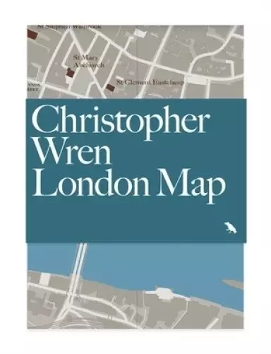 Christopher Wren London Map: Guide to Wren's London Churches and Buildings