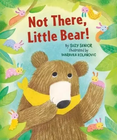 Not There, Little Bear!