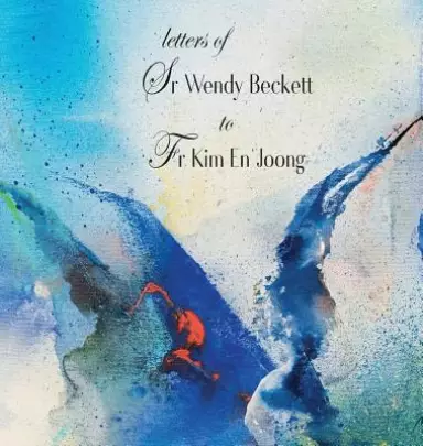 Letters Of Sr Wendy Beckett To Fr Kim En Joong