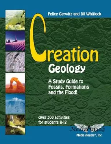 Creation Geology : A Study Guide To Fossils Formations And The Flood