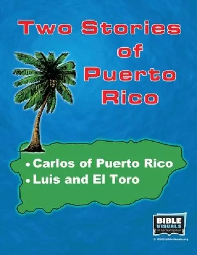 Two Stories of Puerto Rico: Carlos of Puerto Rico / Luis and El Toro