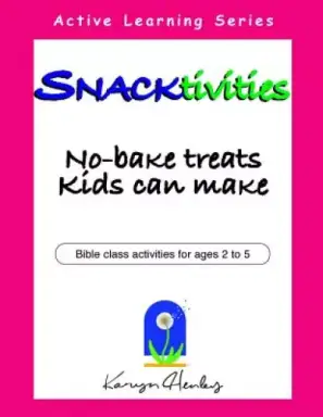 Snacktivities: No-Bake Treats Kids Can Make
