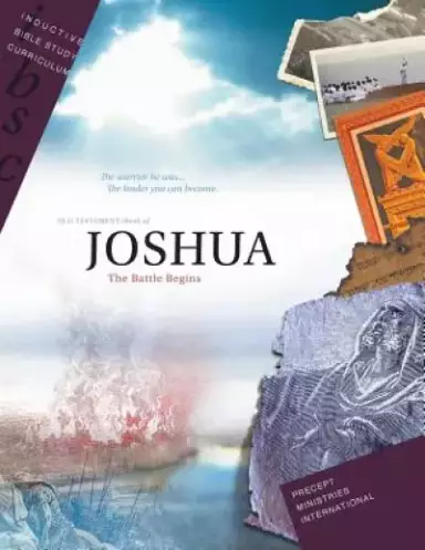 Joshua - The Battle Begins (Inductive Bible Study Curriculum Workbook)