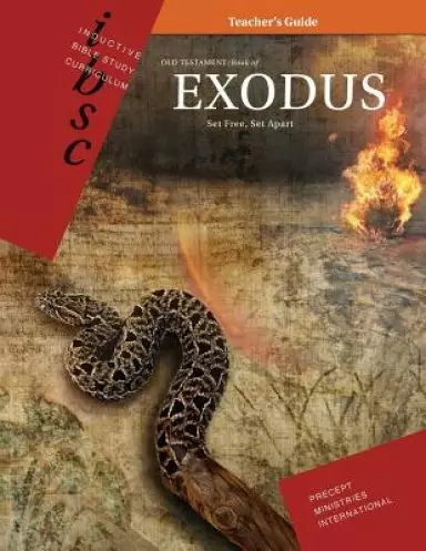 Exodus: Set Free, Set Apart (Inductive Bible Study Curriculum Teacher Guide)