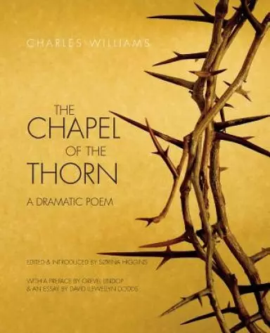 The Chapel of the Thorn: A Dramatic Poem
