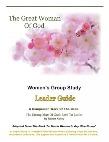 The Great Woman Of God Women's Group Study: Leader Guide