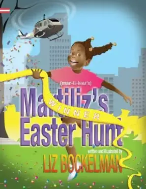Martiliz's Easter Hunt: An Easter Story