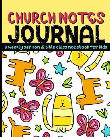 Church Notes Journal: A Weekly Sermon and Bible Class Notebook for Kids