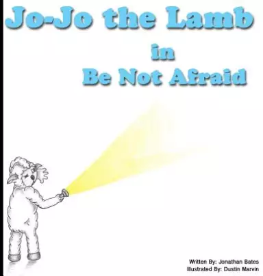 Jo-Jo the Lamb: Be Not Afraid