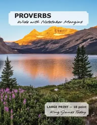 PROVERBS Wide with Notetaker Margins: LARGE PRINT - 18 point, King James Today
