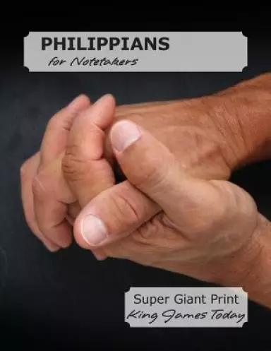 PHILIPPIANS for Notetakers: Super Giant Print-28 point, King James Today