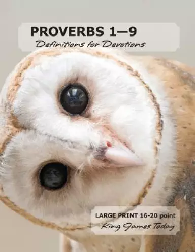 Proverbs 1-9 Definitions for Devotions: Large Print 16-20 Point, King Jame Today