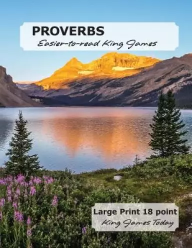 PROVERBS Easier-to-read King James: LARGE PRINT - 18 Point, King James Today