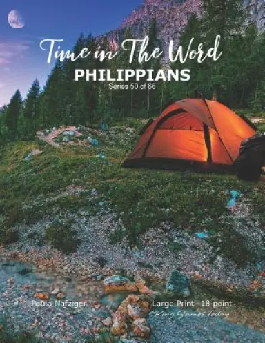 Time in The Word PHILIPPIANS: Large Print-18 point, King James Today