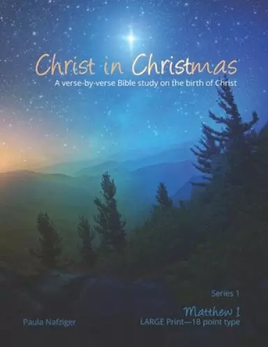 Christ in Christmas: A verse-by-verse Bible study on the birth of Christ