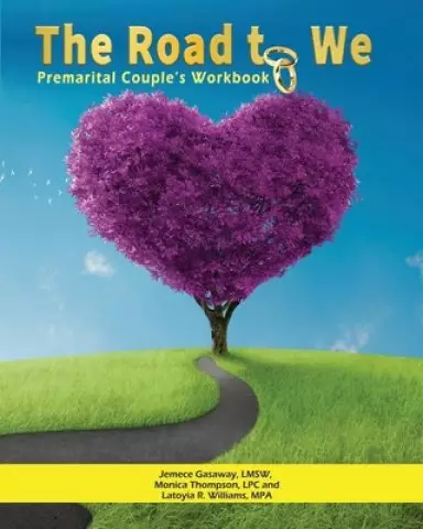 The Road To We: Premarital Couple's Workbook