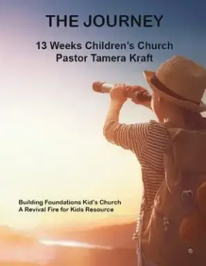 The Journey: Building Foundations Spirit-Filled Kid's Church Curriculum