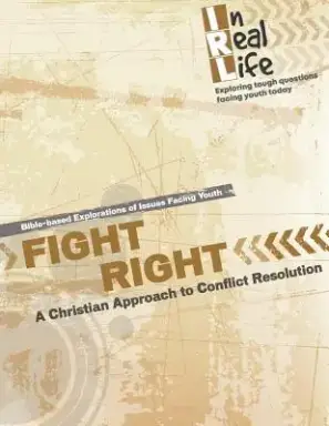 Fight Right: A Christian Approach to Conflict