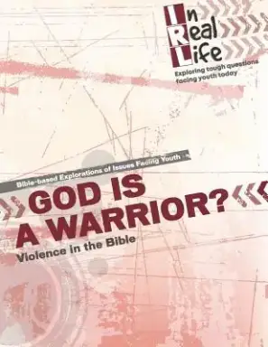 God is a Warrior?: Violence in the Bible