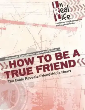 How to be a True Friend: The Bible Reveal's Friendship's Heart
