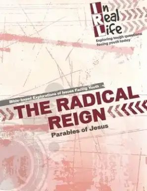 The Radical Reign: Parables of Jesus