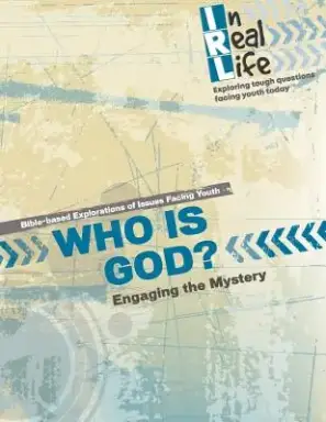 Who Is God?: Engaging the Mystery