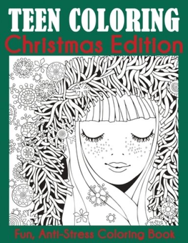 Teen Coloring Christmas Edition: Fun, Anti-Stress Coloring Book