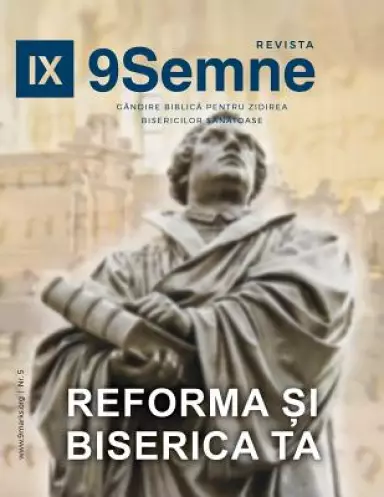 Reforma Și Biserica Ta (the Reformation And Your Church) 9marks Romanian Journal (9semne)