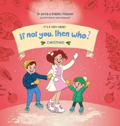 It's A Very Merry If Not You Then Who Christmas! (8x8 Hard Cover)