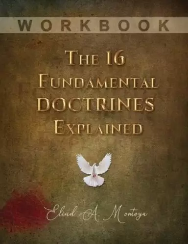 The 16 Fundamental Doctrines Explained: Workbook