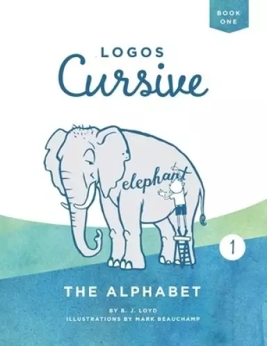 Logos Cursive Book 1: The Alphabet and Bible Memory