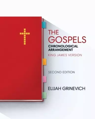 The Gospels: Chronological Arrangement - King James Version