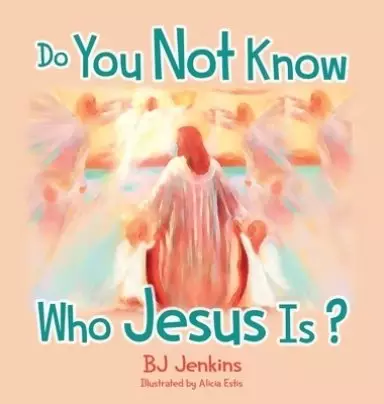 Do You Not Know Who Jesus Is?