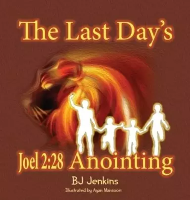 The Last Day's Joel 2:28 Anointing