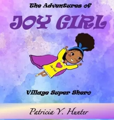 The Adventures of Joy Girl: Village Super Shero
