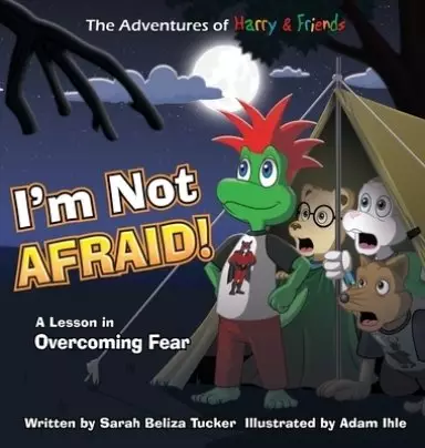 I'm Not Afraid!: A Lesson In Overcoming Fear