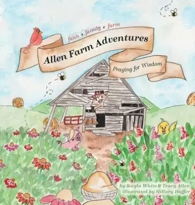 Allen Farm Adventures: Praying for Wisdom