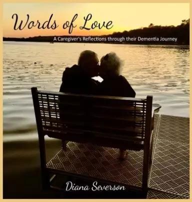 Words of Love: A Caregiver's Reflections through their Dementia Journey