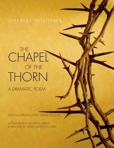 Chapel of the Thorn: A Dramatic Poem
