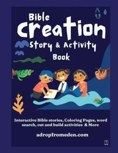 Bible Creation Story and Activity Book: Interactive Bible stories, Coloring Pages, word search, cut and build activities & More