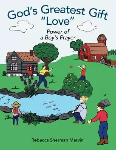 God's Greatest Gift Love: Power of a Boy's Prayer
