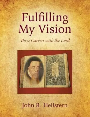 Fulfilling My Vision: Three Careers with the Lord