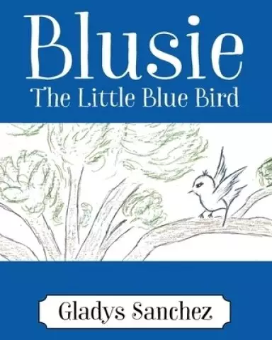 Blusie: The Little Blue Bird