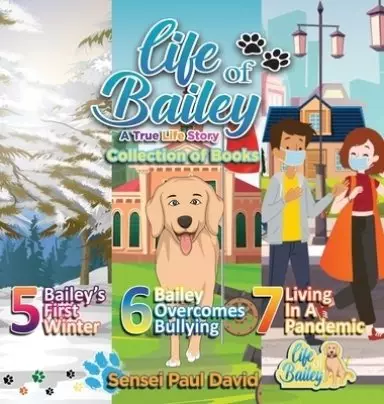 Life of Bailey: Collection of Books 5-6-7