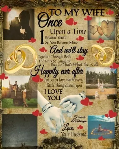 To My Wife Once Upon A Time I Became Yours & You Became Mine And We'll Stay Together Through Both The Tears & Laughter : 20th Wedding Anniversary Gift