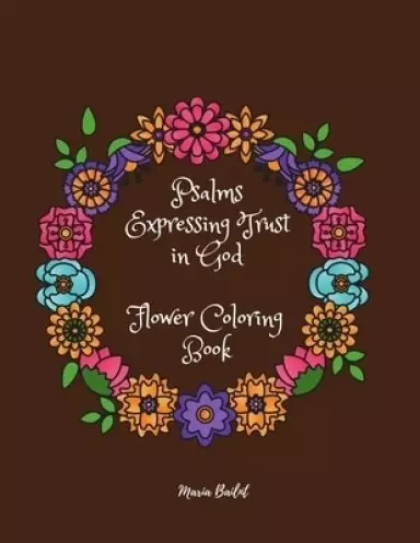 Psalms Expressing Trust in God Flower Coloring Book