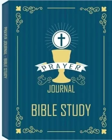 Prayer Journal - Bible Study: A 3 Month Guide To Prayer, Praise and Thanks, A Prayer Journal of God's Faithfulness