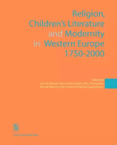 Religion, Children's Literature, And Modernity In Western Europe, 1750-2000