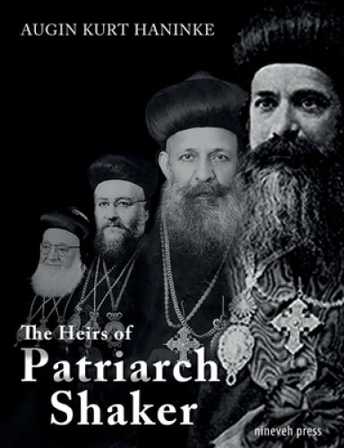 The Heirs of Patriarch Shaker: how Assyrian Church leaders have undermined their people